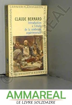 Image du vendeur pour Claude Bernard. Introduction  l'tude de la mdecine exprimentale : . Chronologie et prface par Franois Dagognet mis en vente par Ammareal