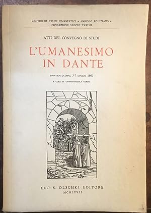 L'umanesimo in Dante. Atti del IV Convegno di studi. Montepulciano, 3-7 luglio 1965