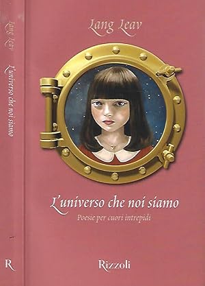 Image du vendeur pour L'universo che noi siamo Poesie per cuori intrepidi mis en vente par Biblioteca di Babele