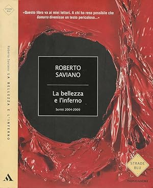 Seller image for La bellezza e l'inferno Scritti 2004-2009 for sale by Biblioteca di Babele