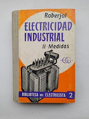 Imagen del vendedor de ELECTRICIDAD INDUSTRIAL II. Biblioteca del electricista 2. a la venta por TraperaDeKlaus