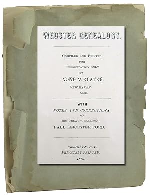 Webster Genealogy. Compiled and Printed For Presentation Only By Noah Webster New Haven 1836. Wit...
