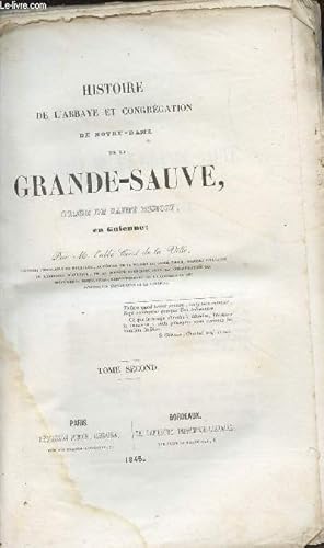Seller image for Histoire de l'abbaye et congrgation de Notre-dame de la Grande-Sauve, ordre de Saint Benoit en Guienne - Tome second for sale by Le-Livre