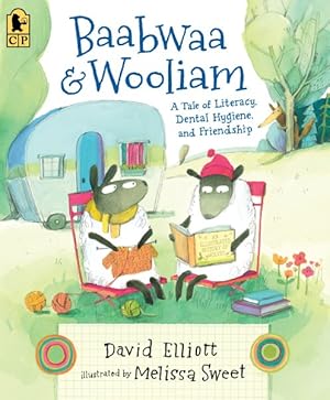 Seller image for Baabwaa & Wooliam : A Tale of Literacy, Dental Hygiene, and Friendship for sale by GreatBookPrices