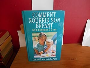 Seller image for COMMENT NOURRIR SON ENFANT DE LA NAISSANCE A 2 ANS for sale by La Bouquinerie  Dd