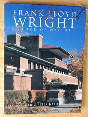 Frank Lloyd Wright: Force of Nature