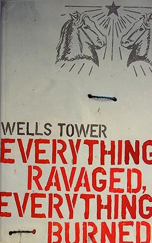 Seller image for EVERYTHING RAVAGED, EVERYTHING BURNED for sale by Bookfever, IOBA  (Volk & Iiams)