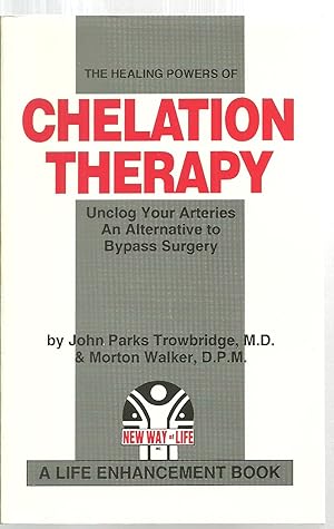 Imagen del vendedor de The Healing Powers of Chelation Therapy: Unclog Your Arteries, An Alternative to Bypass Surgery a la venta por Sabra Books