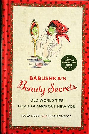 Imagen del vendedor de Babushka's Beauty Secrets: Old World Tips for a Glamorous New You a la venta por Mad Hatter Bookstore