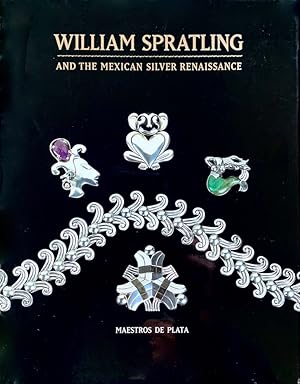 William Spratling and the Mexican Silver Renaissance: Maestros de Plata