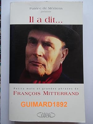 Il a dit. : Petits mots et grandes phrases de François Mitterrand