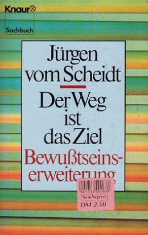 Seller image for Der Weg ist das Ziel - Bewusstseinserweiterung (Knaur Taschenbcher. Sachbcher) for sale by AMAHOFF- Bookstores