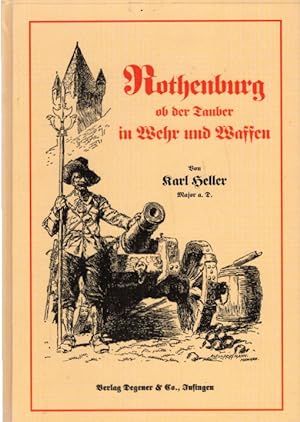 Rothenburg ob der Tauber in Wehr und Waffen (Rothenburg-Franken-Edition)