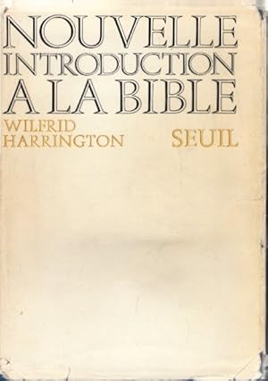 Nouvelle introduction à la Bible Traduit de l'anglais par Jacques Winandy Préface de Roland de Vaux