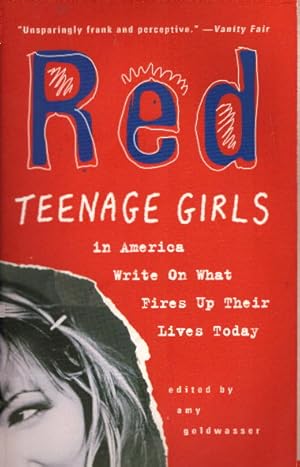 Red: Teenage Girls in America Write On What Fires Up Their LivesToday