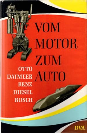 Imagen del vendedor de Vom Motor zum Auto. Fnf Mnner und ihr Werk. a la venta por AMAHOFF- Bookstores
