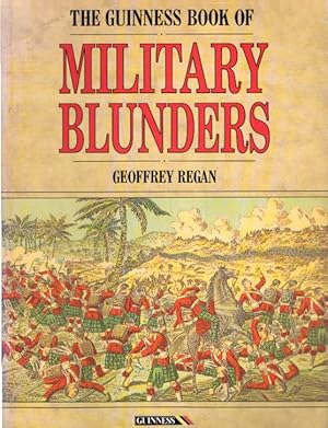 The Guinness Book of Military Blunders