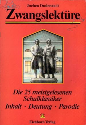 Seller image for Zwangslektre: Die 25 meistgelesenen Schulklassiker. Inhalt - Bedeutung - Parodie for sale by AMAHOFF- Bookstores