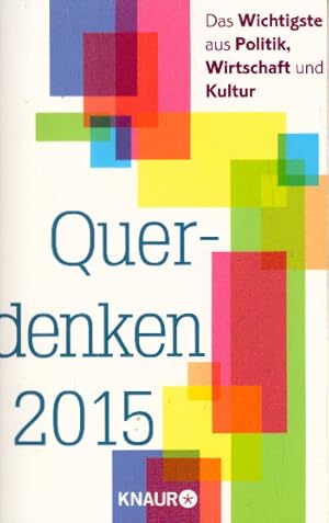 Bild des Verkufers fr Querdenken 2015: Das Wichtigste aus Politik, Wirtschaft und Kultur zum Verkauf von AMAHOFF- Bookstores