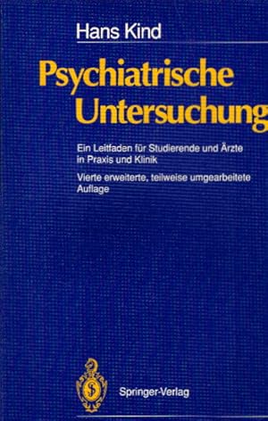 Psychiatrische Untersuchung: Ein Leitfaden für Studierende und Ärzte in Praxis und Klinik