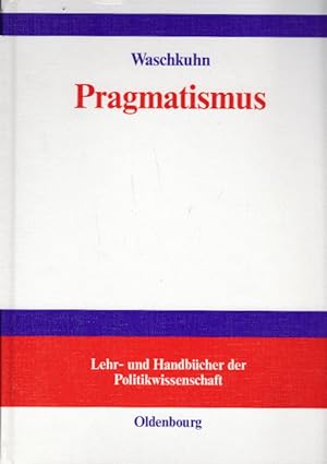 Pragmatismus: Sozialphilosophische und erkenntnistheoretische Reflexionen zu den Grundelementen e...