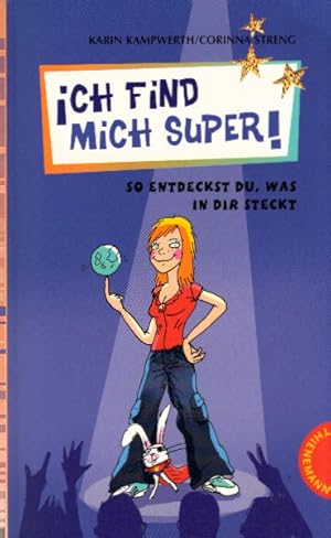 Bild des Verkufers fr Ich find mich Super!: So entdeckst du, was in dir steckt (Heie Tipps & coole Tricks) zum Verkauf von AMAHOFF- Bookstores