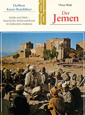 Der Jemen. Nord- und Südjemen. Antikes und islamisches Südarabien - Geschichte, Kultur und Kunst ...