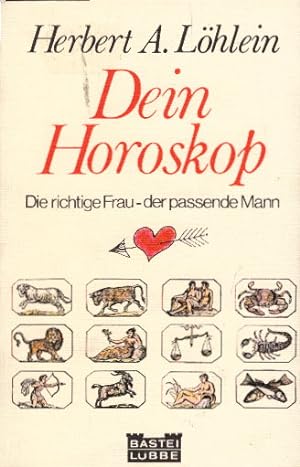 Imagen del vendedor de Dein Horoskop. Die richtige Frau. Der passende Mann. a la venta por AMAHOFF- Bookstores