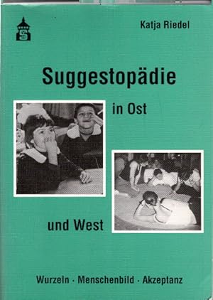 Suggestopädie in Ost und West : Wurzeln, Menschenbild, Akzeptanz. von