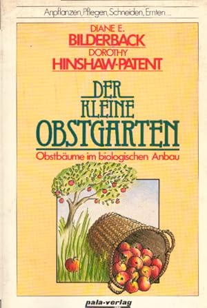 Bild des Verkufers fr Der kleine Obstgarten. Obstbume im biologischen Anbau zum Verkauf von AMAHOFF- Bookstores