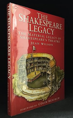 The Shakespeare Legacy; The Material Legacy of Shakespeare's Theatre