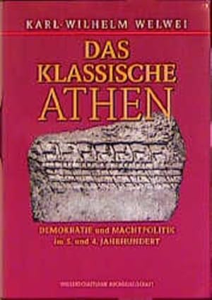 Bild des Verkufers fr Das klassische Athen Demokratie und Machtpolitik im 5. und 4. Jahrhundert zum Verkauf von Berliner Bchertisch eG