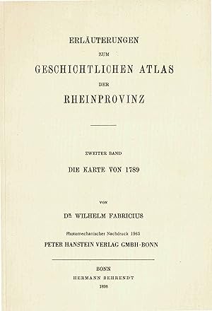 Erläuterungen zum geschichtlichen Atlas der Rheinprovinz. Zweiter Band: Die Karte von 1789. Einte...