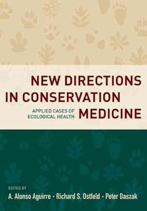 Imagen del vendedor de New Directions in Conservation Medicine : Applied Cases of Ecological Health a la venta por GreatBookPricesUK