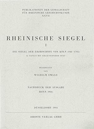 Rheinische Siegel I - Die Siegel der Erzbischöfe von Köln (948-1795) - (Nachdruck der Ausgabe Bon...