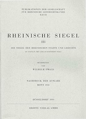 Rheinische Siegel III - Die Siegel der Rheinischen Städte und Gerichte - (Nachdruck der Ausgabe B...