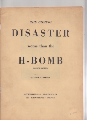 Seller image for The Coming Disaster Worse Than The H-Bomb (Fourth Edition): Astronomically, Geologically and Scientifically Proven. The Coal Beds, Ice Ages, Tides, and Coming Soon, A Great Wave and Flood for sale by COLD TONNAGE BOOKS