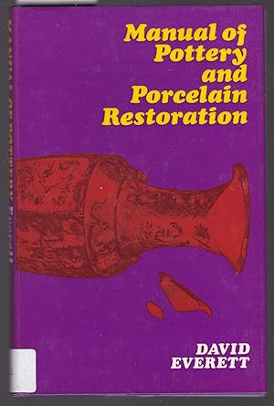 Manual of Pottery and Porcelain Restoration