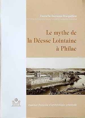 Bild des Verkufers fr Le mythe de la Desse Lointaine  Philae. zum Verkauf von Librairie Le Trait d'Union sarl.