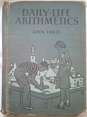 Image du vendeur pour Daily-Life Arithmetics Book Three mis en vente par P Peterson Bookseller