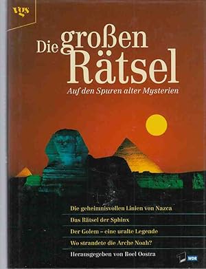 Die grossen Rätsel; Auf den Spuren alter Mysterien. [Ins Dt. übertr. von Susanne Lück .].