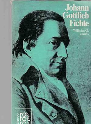 Johann Gottlieb Fichte. Mit Selbstzeugnissen und Bilddokumenten dargest. . / Rowohlts Monographie...