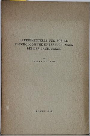 Imagen del vendedor de Experimentelle und sozial-psychologische Untersuchungen bei der Landjugend. (= Turun Yliopiston Julkaisuja, Sarja B, Osa XXVI; Annales Universitatis Turkuensis, Series B, Tom XXVI). a la venta por Antiquariat  Braun