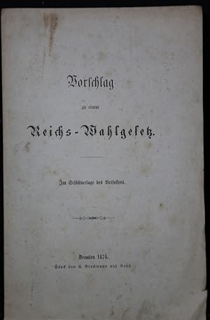 Imagen del vendedor de Vorschlag zu einem Reichs-Wahlgesetz. Kirchmann, Julius H. ?von? (1802-1884) a la venta por Antiquariat  Braun