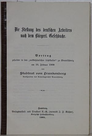 Die Stellung des deutschen Arbeiters nach dem Bürgerl. Gesetzbuche. Vortrag zu Braunschweig.