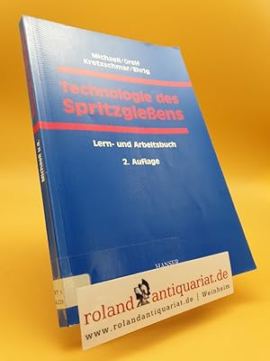 Seller image for Technologie des Spritzgieens: Lern- und Arbeitsbuch for sale by Roland Antiquariat UG haftungsbeschrnkt