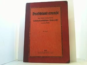 Deutschland erwacht. Eine Stoff-Sammlung für den national-politischen Unterricht. Band II (von II).