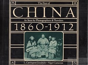Face of China As Seen by Photographers and Travellers, 1860-1912