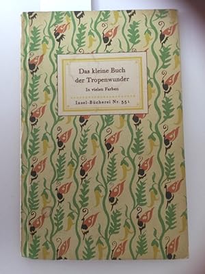Das kleine Buch der Tropenwunder. Insel-Bücherei Nr. 351 Kolorierte Stiche von Maria Sibylla Merian.
