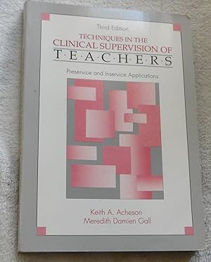Seller image for Techniques in the Clinical Supervision of Teachers: Preservice and In-Service Applications for sale by Pheonix Books and Collectibles